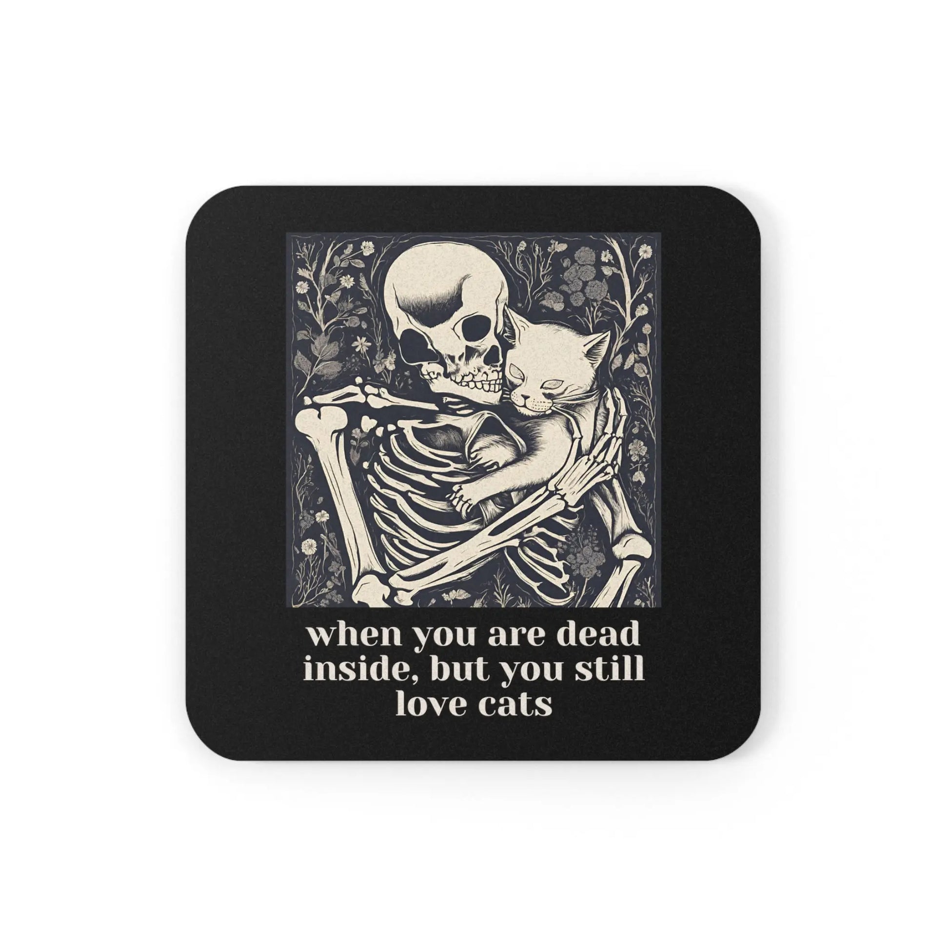 When You Are Dead Inside Bust Still Love Cats Coaster - Home Decor